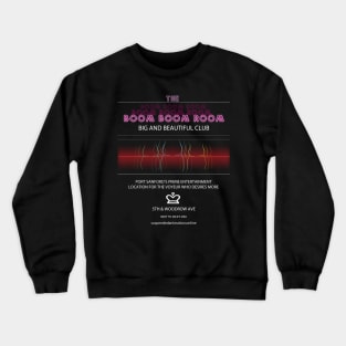 Boom Boom Room Crewneck Sweatshirt